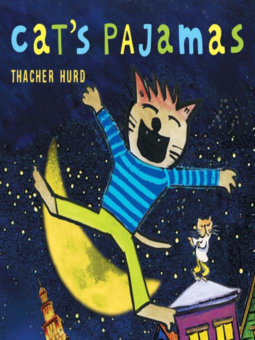 Title details for Cat's Pajamas by Thacher  Hurd - Available